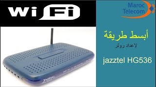 configuration jazztel HG536 adsl اتصالات المغرب [upl. by Nikolaos]