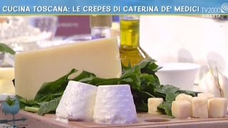 Cucina toscana le crepes di Caterina De Medici [upl. by Ninaj]