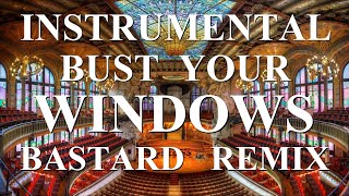 INSTRUMENTAL  BUST YOUR WINDOWS BTD★RMX 2022 [upl. by Aniarrol251]