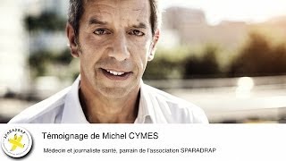 Témoignage de Michel CYMES médecin journaliste santé et parrain de SPARADRAP [upl. by Hollis]