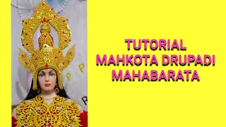 TUTORIAL MAHKOTA RATU DRUPADIdiy kostum wayang mahabarata [upl. by Aser]