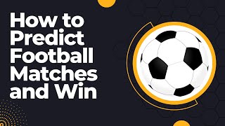 How to Predict Football Matches and Win [upl. by Christal]