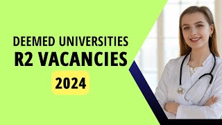 Vacancies in Deemed Universities for MCC Round 2 2024 [upl. by Gianna]