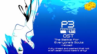 Persona 3 Reload OST  The Battle for Everyones Souls FINAL WASH OF 2024 HQ [upl. by Karel]