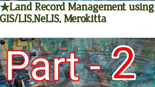 Land Record Management using GISLISNeLISMerokitta part2adastral survey Nepal [upl. by Sadnak707]