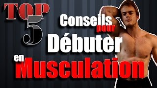 TOP 5 des Conseils pour Débuter en MUSCULATION [upl. by Rosanna]