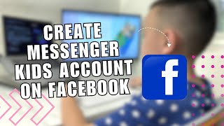 How te Create Messenger Kids Account on Facebook [upl. by Ttirb]