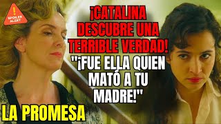 LA PROMESA  ¡CATALINA DESCUBRE UNA TERRIBLE VERDAD quot¡FUE ELLA QUIEN MATÓ A TU MADREquot [upl. by Anyk]