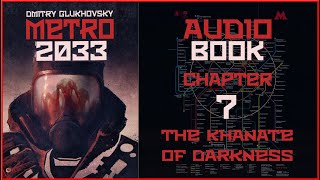 Metro 2033 Audiobook Ch 7 The Khanate of Darkness  Post Apocalyptic Novel by Dmitry Glukhovsky [upl. by Ained486]