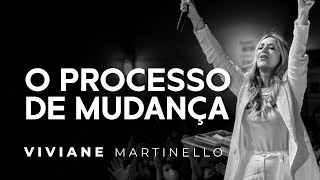 O processo de mudança  Pra Viviane Martinello [upl. by Tlihcox]