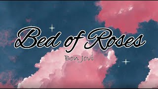 Bed of Roses  By Bon Jovi Lyrics Video [upl. by Tarton32]