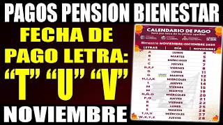 📢💵 PAGO PENSION bienestar 2024 NOVIEMBRE letra T U V  ¿Cuando pagan la pension bienestar [upl. by Thelma558]