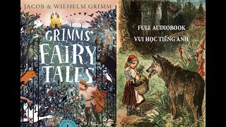 GRIMMS FAIRY TALES by the Brothers Grimm  FULL AudioBook  Truyện cổ Grimm  Vui học tiếng Anh [upl. by Ynnor]