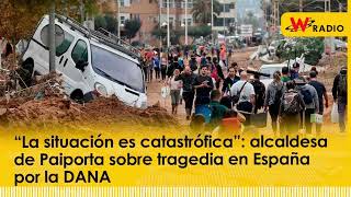 “La situación es catastrófica” alcaldesa de Paiporta sobre tragedia en España por la DANA [upl. by Cherice93]