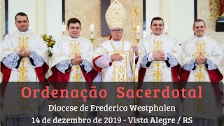 Ordenação Sacerdotal  Diocese de Frederico Westphalen RS  14122019 [upl. by Sibylla]