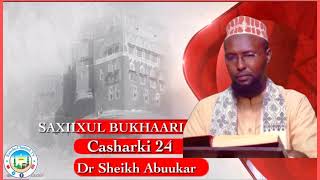 Saxiixul Bukhaari Casharkii 24 Dr sheikh Abuukar xasan Maalin [upl. by Chucho563]