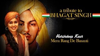 Mera Rang De Basanti  A Tribute to Bhagat Singh by Harshdeep Kaur I AR Rahman [upl. by Nebuer904]