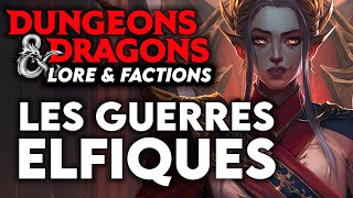 Les guerres ELFIQUES  Lore et Faction DampD [upl. by Brocklin]