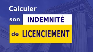 INDEMNITÉ DE LICENCIEMENT  CALCUL [upl. by Josefa]