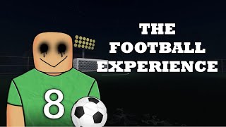 ROBLOX  The Football Experience Full Walkthrough [upl. by Felicidad]