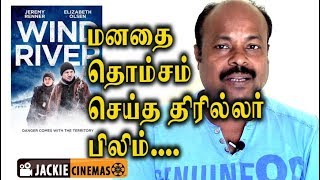 Wind River 2017 Hollywood Mystery Movie Review In Tamil By Jackiesekar  Jeremy Renner [upl. by Aisad]