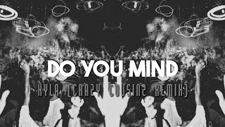 do you mind  kyla crazy cousinz remix sped up [upl. by Ennail]