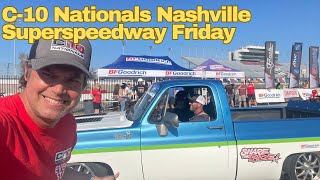 C10 Nationals Nashville Superspeedway Friday [upl. by Quartana]