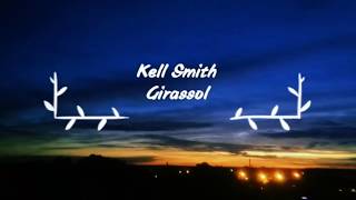 Kell Smith  Girassol 🌻 Lyrics [upl. by Warp]