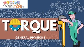 SHS GENERAL PHYSICS 1  TORQUE [upl. by Arrio145]