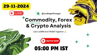 November 29 2024  Live Intraday Trading  Forex Crypto CrudeOil Natural Gas amp Gold Analysis [upl. by Hafeetal]