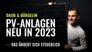 PVAnlagen in 2023 Das ist NEU und ändert sich für dich steuerlich  Daub amp Bürgelin [upl. by Burr]