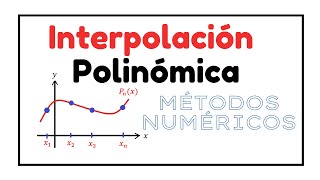 ¿QUÉ ES LA INTERPOLACION INTERPOLACIÓN POLINÓMICA MÉTODOS NUMÉRICOS [upl. by Sabino]