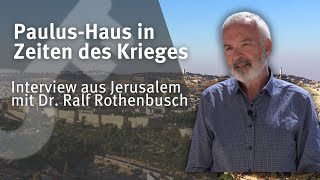 PaulusHaus in Zeiten des Krieges I Interview aus Jerusalem mit Dr Ralf Rothenbusch [upl. by Mitzie325]