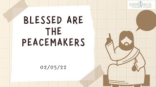 Blessed Are The Peacemakers  Sermon [upl. by Giavani375]