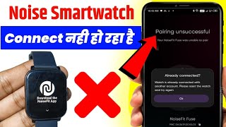 Noise Smartwatch Pairing Unsuccessful  Noise Smart Watch Connecting Problem fix [upl. by Ofori]