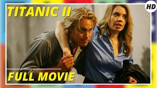 Titanic II  Action  Adventure  HD  Full movie in English [upl. by Elodea]