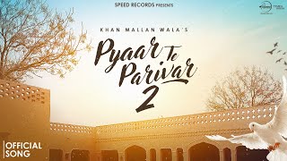 Pyaar Te Parivar 2 Lyrical  Khan Mallan Wala  Ary B  Latest Punjabi Song 2024  Speed Records [upl. by Mariette139]