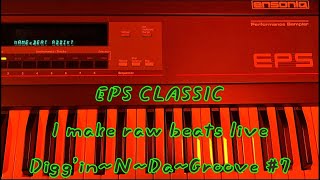 EPS CLASSIC I make raw beats live Digg’inNDaGroove 7 [upl. by Palladin871]