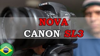 NOVA Canon SL3  Assista ANTES de comprar  Portugues  BR [upl. by Jaunita383]