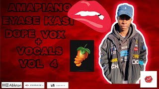 Free Amapiano Eyase kasi Dope Vox sample pack Vol 4  Vocals [upl. by Ferna]