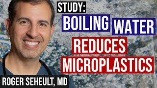 Boiling Reduces Microplastics in Drinking Water Study [upl. by Suedaht]