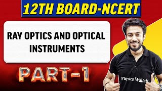 RAY OPTICS AND OPTICAL INSTRUMENTS  Part 1  Class 12th BoardNCERT [upl. by Anyat]