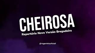 CHEIROSA  VERSÃO BREGADEIRA  ROGERINHO  GRAVE [upl. by Abdu161]