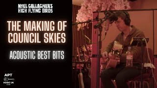 Noel Gallagher Acoustic Best Bits from quotThe Making Of Council Skiesquot Documentary [upl. by Patrizius568]