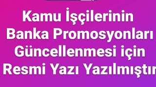 Kamu İşçilerinin Banka Promosyonları Güncellenmesi için Resmi Yazı Yazılmıştır [upl. by Elleirua676]