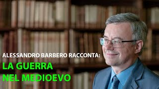 Alessandro Barbero racconta La Guerra nel Medioevo [upl. by Eseyt]