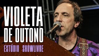 quotOutonoquot  Violeta de Outono no Estúdio Showlivre 2017 [upl. by Bove693]