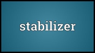 Stabilizer Meaning [upl. by Mathew450]