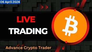 🤑Bitcoin Live Trading  Bitcoin Live  Live Crypto Trading  06 April 2024 [upl. by Justino]