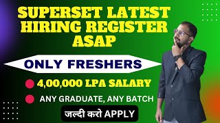 Superset latest hiring register ASAP  Only For freshers  4 LPA [upl. by Xonk]